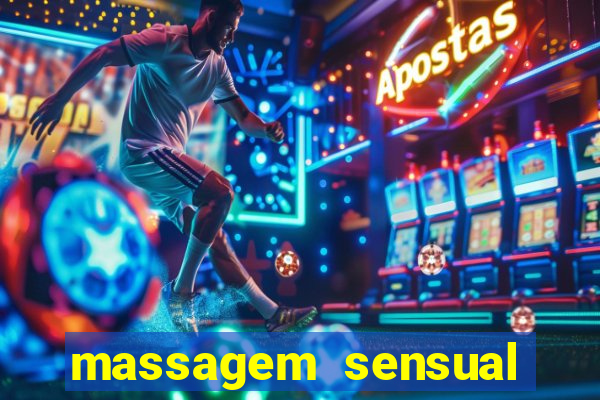 massagem sensual novo hamburgo